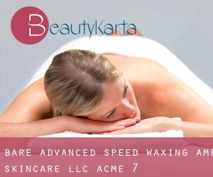 BARE Advanced Speed Waxing & Skincare LLC (Acme) #7
