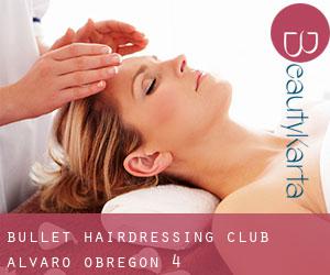 Bullet Hairdressing Club (Alvaro Obregon) #4