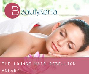 The Lounge @ Hair Rebellion (Anlaby)