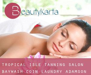 Tropical Isle Tanning Salon-Baywash Coin Laundry (Adamson)
